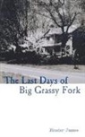 Hunter James - The Last Days of Big Grassy Fork