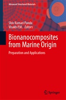 Shiv Kumari Panda, P M, Visakh P.M., Shiv Kumari Panda - Bionanocomposites from Marine Origin