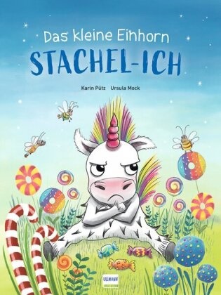 Ursula Mock, Karin Pütz, Ursula Mock - Das kleine Einhorn Stachel-Ich - Ein zauberhaftes Einhorn-Abenteuer für Kinder ab 3 Jahren - eine liebevolle Geschichte über Individualität, Freundschaft und Akzeptanz