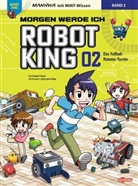 Podoal Friend, Jong-hyun Hong, Jong-hyun Hong, Renate Seo, Ullmann Medien - Morgen werde ich Robot King (Band 2) - Das Fußball-Roboter-Turnier