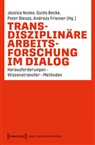 Guido Becke, Peter Bleses, Fr, Andreas Friemer, Jessica Nuske - Transdisziplinäre Arbeitsforschung im Dialog