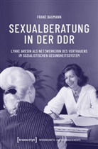 Franz Baumann - Sexualberatung in der DDR
