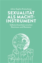 Joline Sophie Kretschmer - Sexualität als Machtinstrument