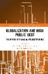 Aline Gaillard Darbellay, Darbellay Aline, Gaillard Norbert, Michael Waibel - Globalization and High Public Debt