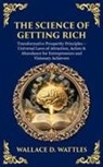 Wallace D. Wattles, Tim Zengerink - The Science of Getting Rich