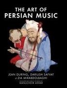 Jean During, Zia Mirabdolbaghi, Dariush Safvat - The Art of Persian Music