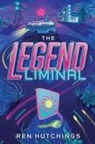 Ren Hutchings - The Legend Liminal