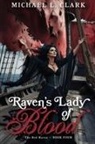 Michael L Clark - Raven's Lady of Blood