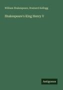 Brainerd Kellogg, William Shakespeare - Shakespeare's King Henry V