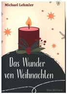 Michael Lehmler - Das Wunder von Weihnachten