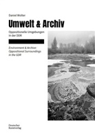 Daniel Wolter, Katharina Neuburger - Umwelt & Archiv