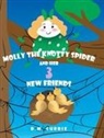 D. M. Currie - Molly the Knotty Spider and Her 3 New Friends