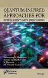 Dipti Wani Jadhav, Biswadip Basu Mallik, Narendrakumar Dasre, Dipti Jadha, Dipti Jadha, Dipti Jadhav... - Quantum-Inspired Approaches for Intelligent Data Processing