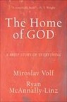Ryan McAnnally-Linz, Miroslav Volf - Home of God