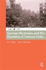 Bas Benda-Beckmann, Bas Von Benda-Beckmann - German Historians and the Bombing of German Cities