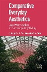 Eva Kit Wah Man, Jeffrey Petts - Comparative Everyday Aesthetics