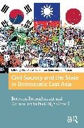 David Grano Chiavacci, Chiavacci David, Simona Grano, Julia Obinger - Civil Society and the State in Democratic East Asia Between Entanglement and Contention in Post High Growth
