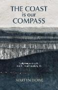 Martyn Howe - The Coast is Our Compass - A pilgrimage around the world's longest-managed coastal path