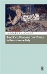 Ricciardelli Fabrizio, Zorzi Andrea - Emotions, Passions, and Power in Renaissance Italy