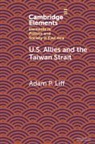 Adam P. Liff, Adam P. (Indiana University) Liff - U.s. Allies and the Taiwan Strait