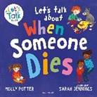 Molly Potter, Potter Molly, Jennings Sarah - Let's Talk About When Someone Dies