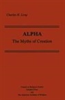 Charles H. Long, Long Charles H. - Alpha: The Myths of Creation