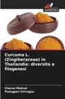 Charun Maknoi, Puangpen Sirirugsa - Curcuma L. (Zingiberaceae) in Thailandia: diversità e filogenesi