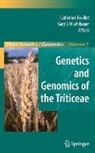 Catherine Feuillet, Gary J. Muehlbauer - Genetics and Genomics of the Triticeae
