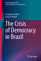 Leonardo Avritzer, Lucio R Rennó, Lucio R. Rennó - The Crisis of Democracy in Brazil