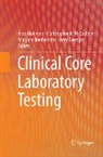 Marjorie Bonhomme, Christopher R. McCudden, Ross Molinaro, Amy Saenger - Clinical Core Laboratory Testing