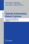 Lyuba Alboul, Roderich Groß, Chris Melhuish, Jacques Penders, Tony T. Prescott, Mark Witkowski - Towards Autonomous Robotic Systems
