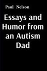 Michael Nelson, Paul Nelson - Essays and Humor from an Autism Dad