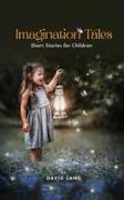 David Lang - Imagination Tales Short Stories for Children