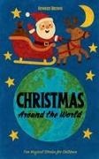 Howard Brown - Christmas Around the World Ten Magical Stories for Children