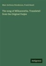 Frank Beard, Marc Anthony Henderson - The song of Milkanwatha. Translated from the Original Feejee