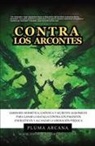 Pluma Arcana, Cynthia de Salvador Freixedo - Contra Los Arcontes