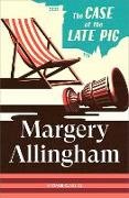 Margery Allingham - The Case of the Late Pig