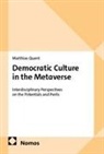 Matthias Quent - Democratic Culture in the Metaverse