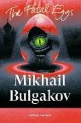 Mikhail Bulgakov, Bulgakov Mikhail - The Fatal Eggs