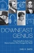 Earl Smith - Downeast Genius From Earmuffs to Motor Cars, Maine Inventors Who Changed the World
