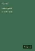 Franz Blei - Prinz Hypolit und andere Essays