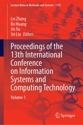 Bo Huang, Jin Liu, Jin Xu, Jin Xu et al, Lei Zhang - Proceedings of the 13th International Conference on Information Systems and Computing Technology - Volume 1