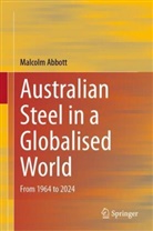 Malcolm Abbott - Australian Steel in a Globalised World