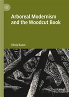Olivia Badoi - Arboreal Modernism and the Woodcut Book