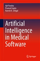 Pramod Gupta, Ajit Pandey, Naresh K Sehgal, Naresh K. Sehgal - Artificial Intelligence in Medical Software