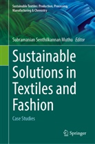 Subramanian Senthilkannan Muthu, Subramanian Senthilkannan Muthu - Sustainable Solutions in Textiles and Fashion