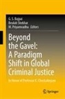 G. S. Bajpai, M Priyamvadha, M. Priyamvadha, Beulah Shekhar - Beyond the Gavel: A Paradigm Shift in Global Criminal Justice