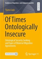 Tijana Lujic - Of Times Ontologically Insecure
