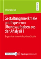 Felix Wlassak - Gestaltungsmerkmale und Typen von Übungsaufgaben aus der Analysis I