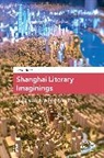 Scheen Lena - Shanghai Literary Imaginings